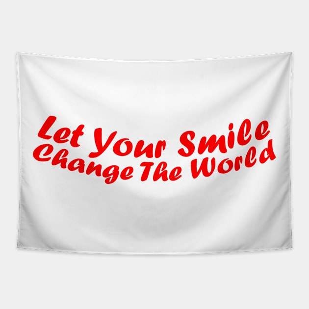 Let your smile change the world Tapestry by jodotodesign