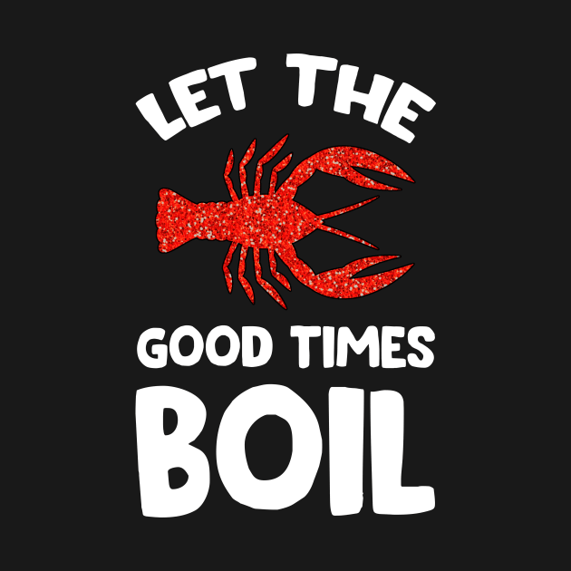 Crawfish Let The Good Times Boil by HenryClarkeFashion