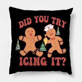 Did You Try Icing It Funny Christmas Nurse Gingerbread Pillow