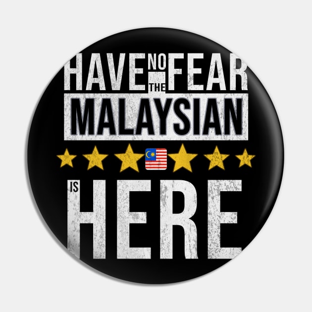 Have No Fear The Malaysian Is Here - Gift for Malaysian From Malaysia Pin by Country Flags