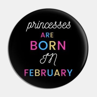 Princesses are born in February Pin