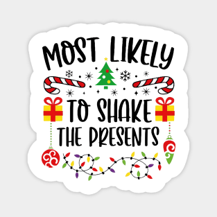 Most Likely To Shake The Presents Funny Christmas Magnet