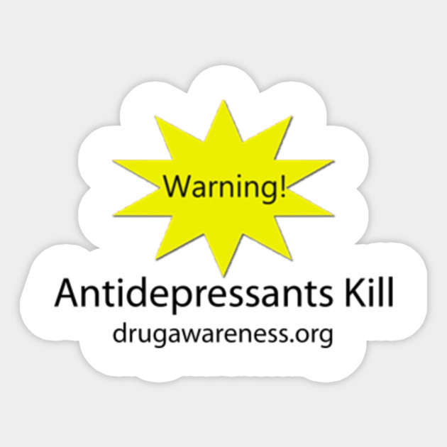 Warning Antidepressants Kill | White