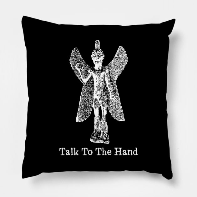 Talk To The Hand Pillow by agitagata