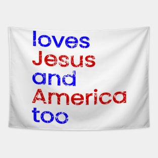 Love Jesus And America Too - Worn Tapestry