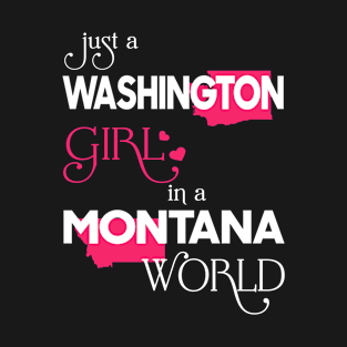 Just a Washington Girl In a Montana World T-Shirt