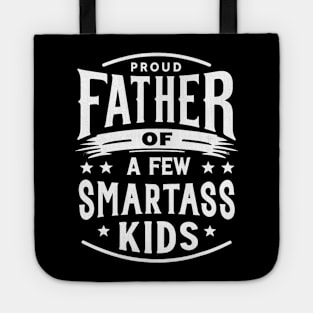 Father's Day Proud Father Of A Few Smartass Kids Tote