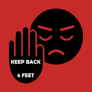 KEEP BACK 6 FEET T-Shirt