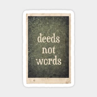 Deeds not Words Magnet