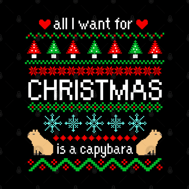 All I Want for Christmas is a Capybara Ugly Sweater Black by julieerindesigns