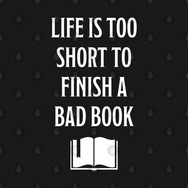 Life is too short to finish a bad book by MacMarlon