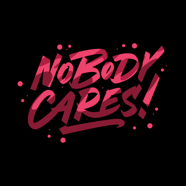 Nobody Cares Typography by idlst