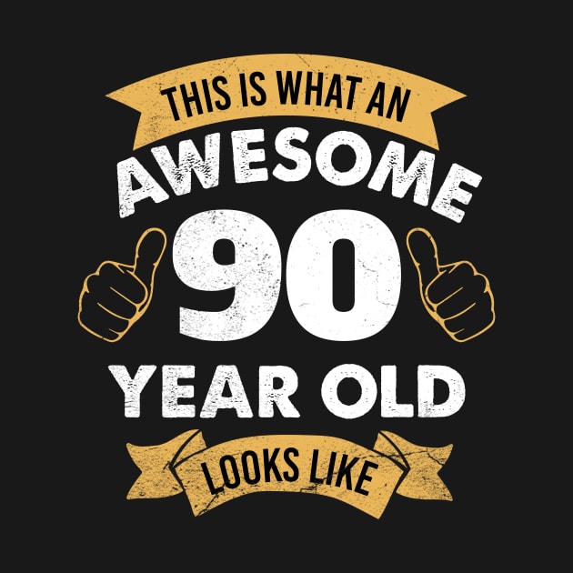 90th Birthday Gift For Men and Women | This is what an Awesome 90 year old looks like | 90th Birthday novelty Gift by johnii1422