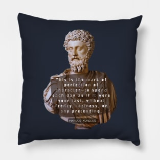 Marcus Aurelius colorful portrait and quote: This is the mark of perfection of character— Pillow