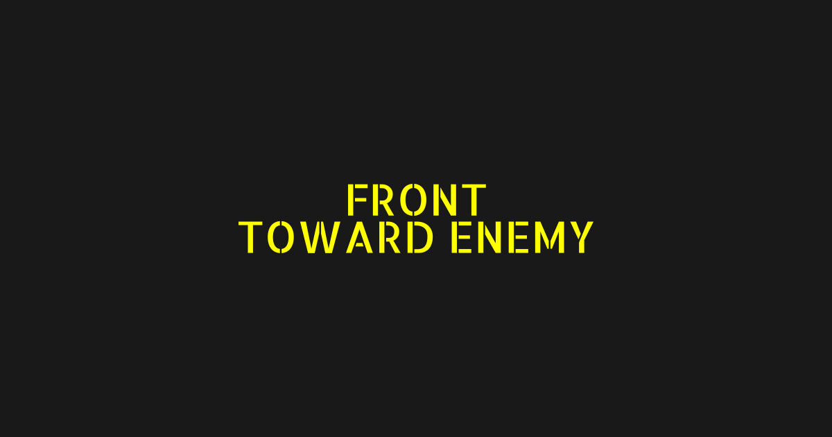 Front Toward Enemy - Claymore - T-Shirt | TeePublic
