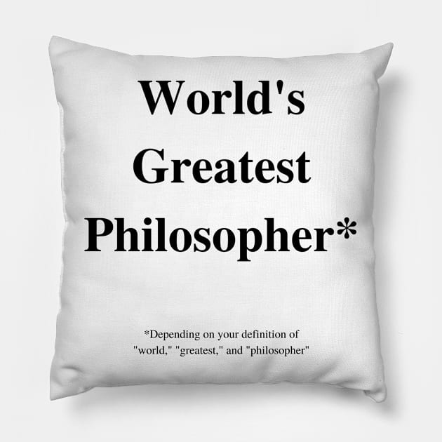 World's Greatest Philosopher Pillow by MultiversiTee