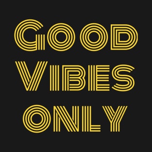 Good Vibes only T-Shirt