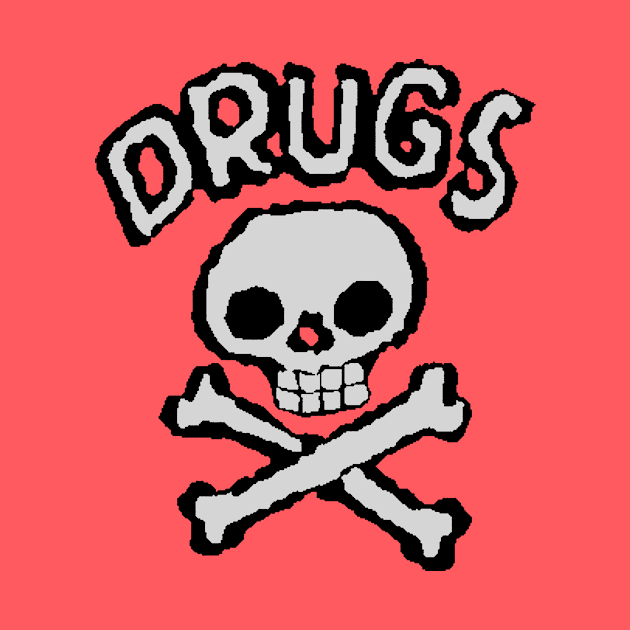 Drugs Kill by Durvin