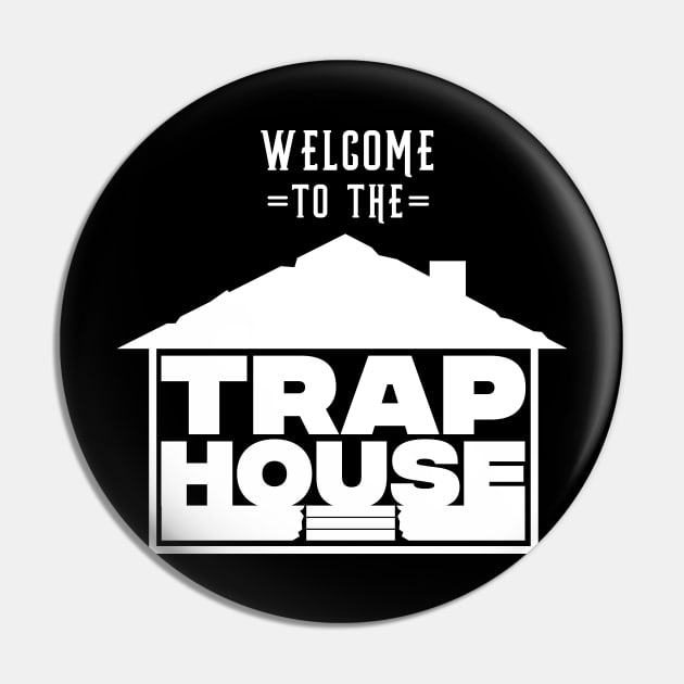 Welcome to the Trap House - White Pin by TraphouseTapestry