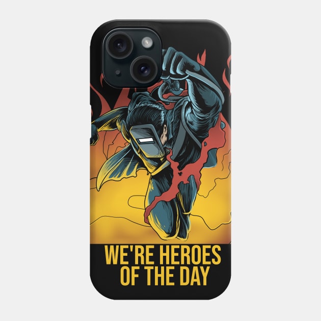 Welder Heroes Phone Case by damnoverload