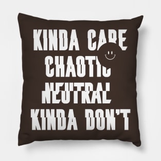 Chaotic Neutral Alignment Kinda Care Kinda Dont Quote Gift Idea Pillow