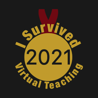 I Survived Virtual Teaching 2021 T-Shirt