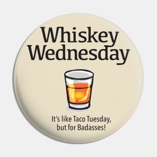 Whiskey Wednesday Pin
