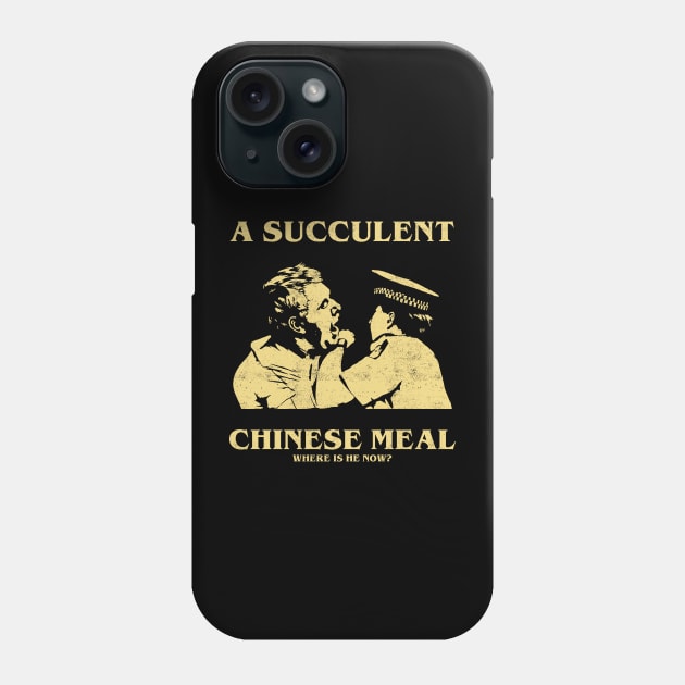 a Succulent Chinese Meal, Where is He Now? Phone Case by OliverIsis33