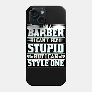 Barber Design I Am A Barber I Fly 66 Phone Case