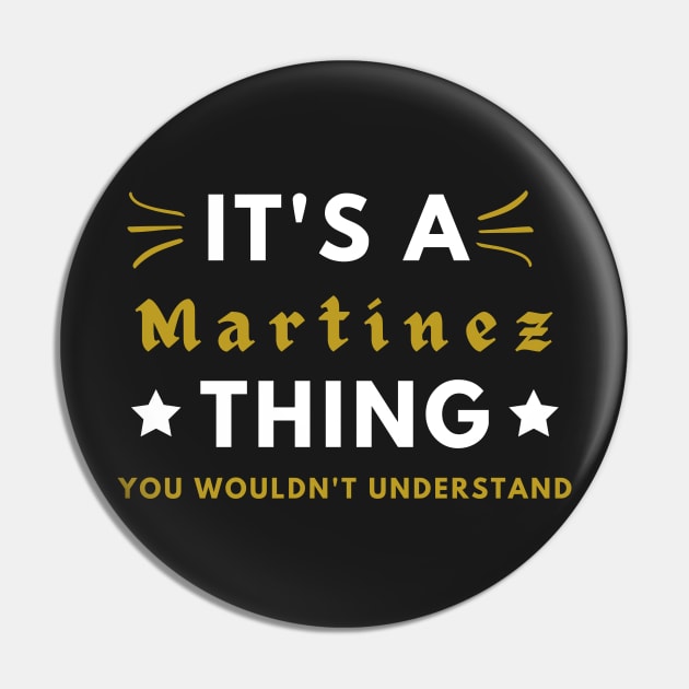 It's a Martinez thing funny name shirt Pin by Novelty-art