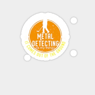 Metal detecting tshirt - great gift for treausre hunters and metal detectorists Magnet