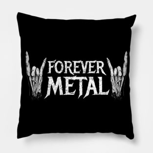 Forever metal Pillow