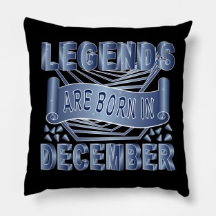 Legends Are Born In December Pillow