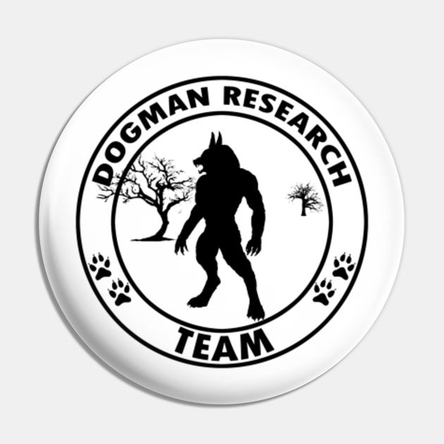 Dogman Research Team (Cryptid) - Dogman - Pin | TeePublic