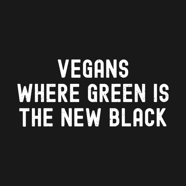 Vegans Where Green is the New Black by trendynoize