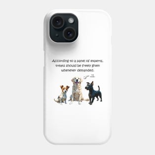 According to a panel of experts, treats should be feely given whenever demanded - funny watercolour dog design Phone Case