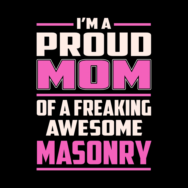 Proud MOM Masonry by TeeBi