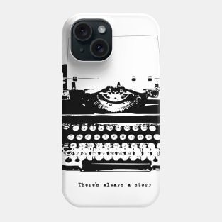 Always a Story Phone Case