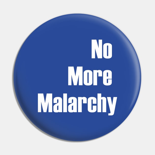 No More Malarchy Pin by UnOfficialThreads