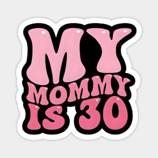 My Mommy Is 30 Mom'S For Her Magnet