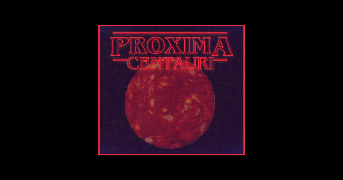 Funny Proxima centauri chorizo james webb space telescope James b