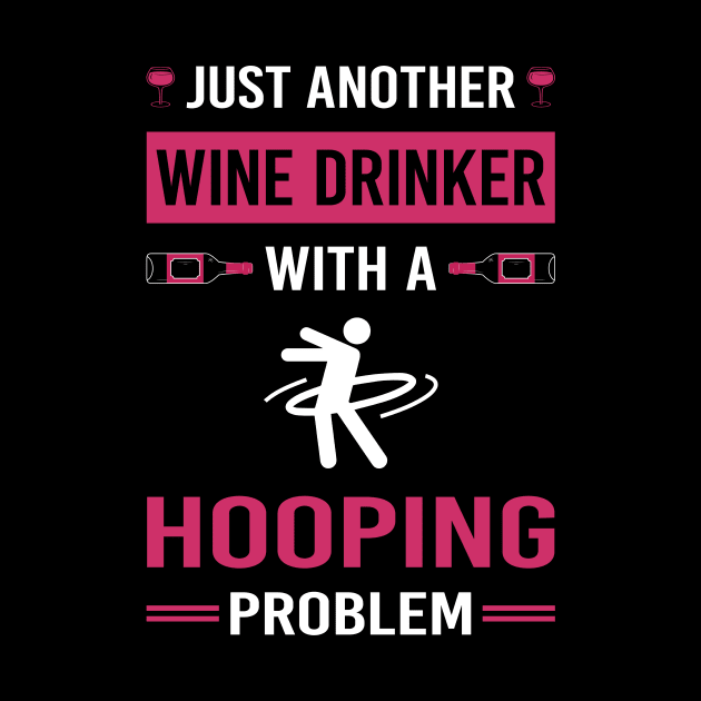 Wine Drinker Hooping Hoop Hooper by Good Day