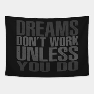 Dreams Don't Work Unless You Do Tapestry