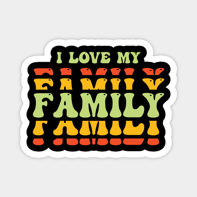 i love my family Magnet by emofix