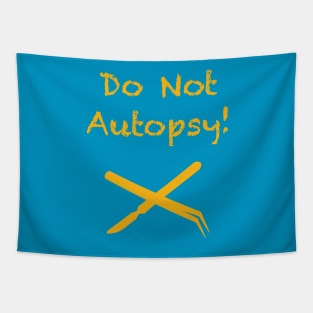 Do Not Autopsy Tapestry