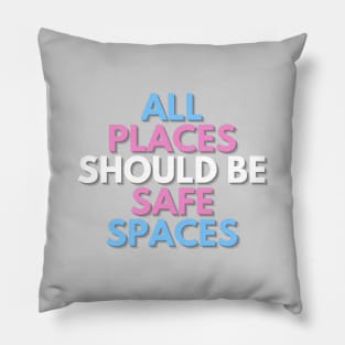 ALL PLACES SHOULD  BE SAFE SPACES Pillow