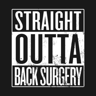 Straight Outta Back Surgery T-Shirt