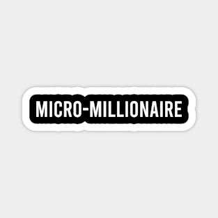 Micro-Millionaire Magnet