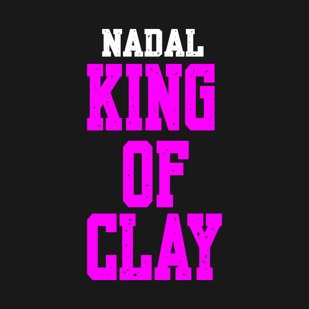 NADAL: KING OF CLAY by King Chris