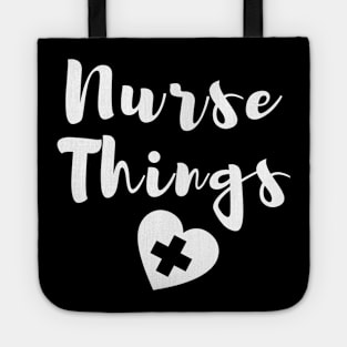Nurse things in white text with heart Tote